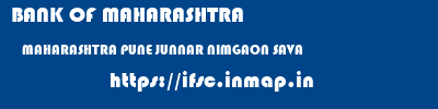 BANK OF MAHARASHTRA  MAHARASHTRA PUNE JUNNAR NIMGAON SAVA  ifsc code